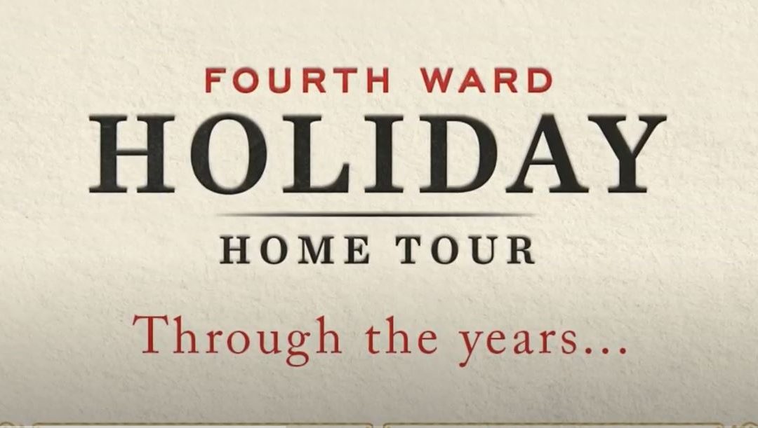 Fourth Ward Holiday Home Tour Memories..